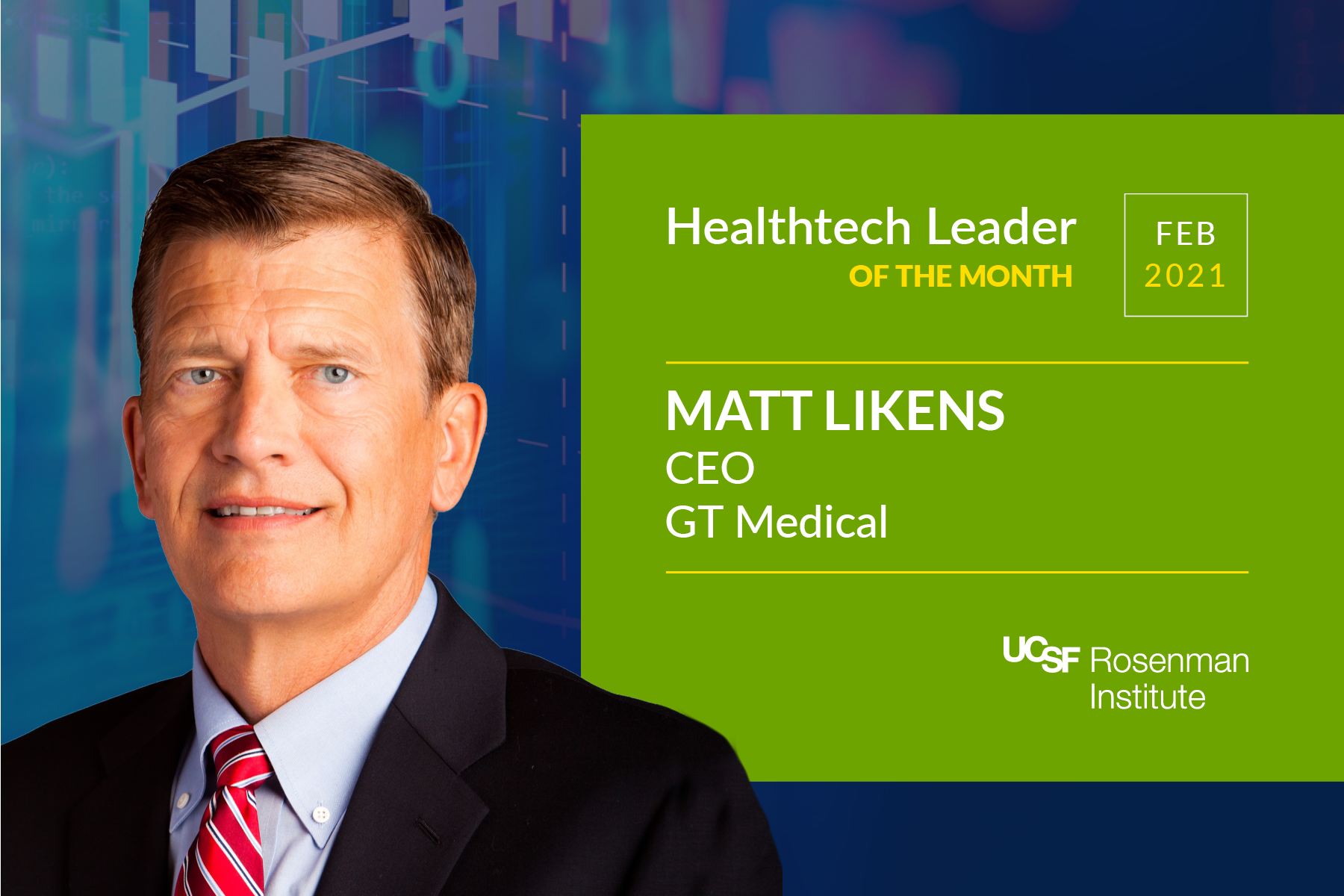 healthtech-leader-of-the-month-matt-likens-ceo-gt-medical-technologies-ucsf-rosenman-institute