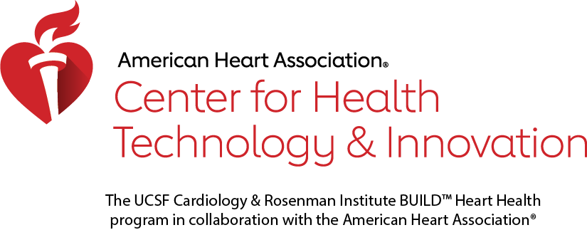 American Heart Association Center for Health Technology & Innovation. The UCSF Cardiology & Rosenman Institute BUILD Heart Health program in collaboration with the American Heart Association