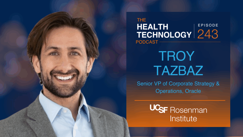 Troy Tazbaz, Oracle SVP and former FDA director, advocating to make healthcare human again.